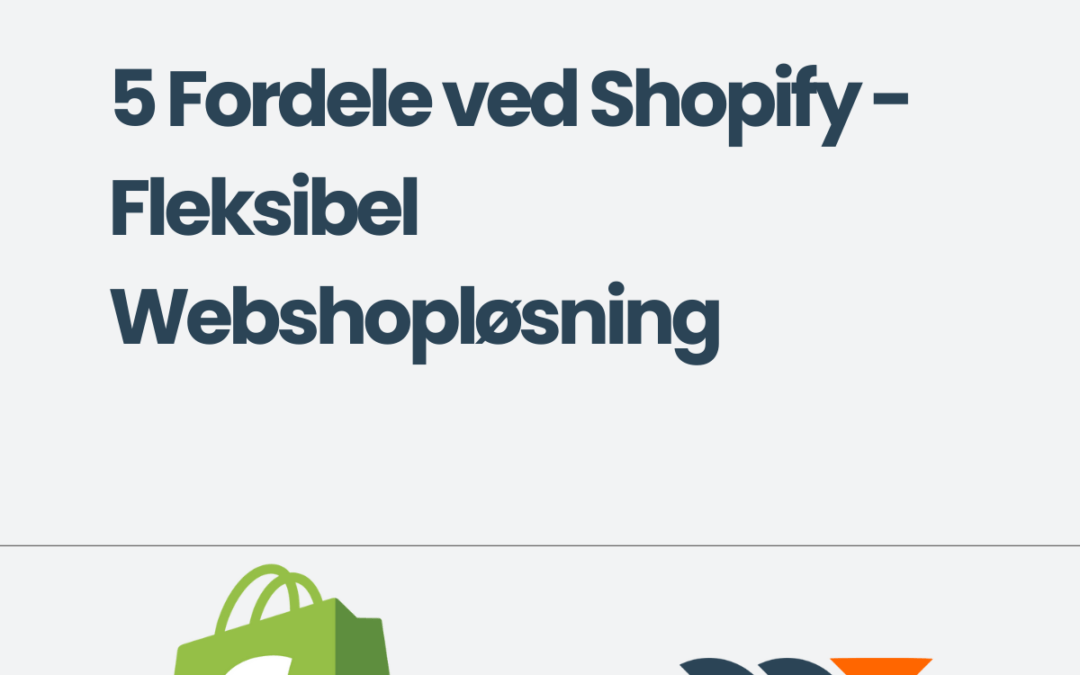 Shopify: Den Brugervenlige Webshopløsning