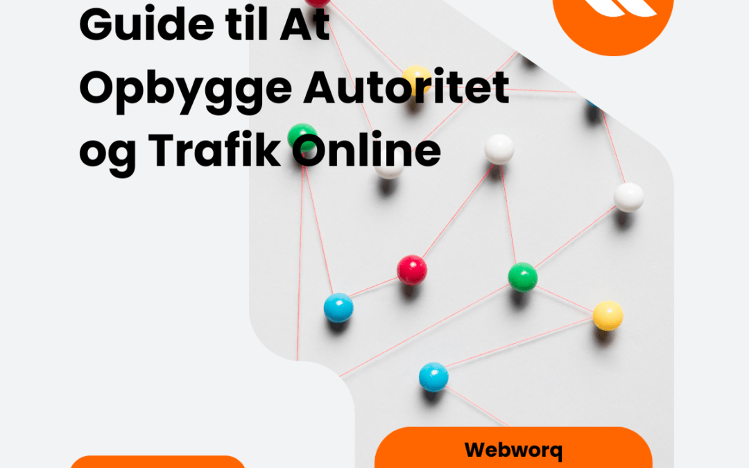 Linkbuilding: Din Guide til At Opbygge Autoritet og Trafik Online